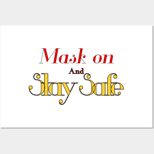 Mask on and stay safe Posters and Art